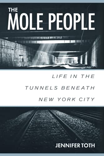 cover image The Mole People: Life in the Tunnels Beneath New York City