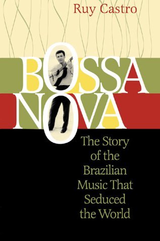 cover image Bossa Nova: The Story of the Brazilian Music That Seduced the World