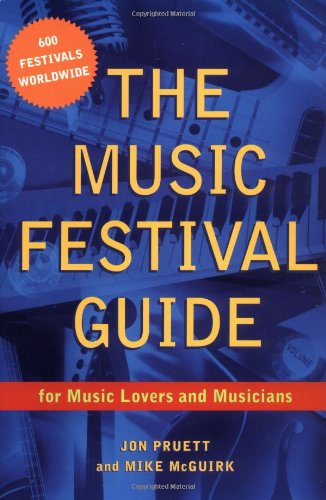 cover image The Music Festival Guide: For Music Lovers and Musicians