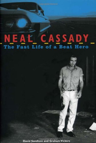 cover image Neal Cassady: The Fast Life of a Beat Hero