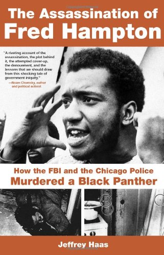 cover image The Assassination of Fred Hampton: How the FBI and the Chicago Police Murdered a Black Panther