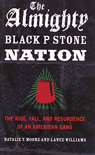 cover image The Almighty Black P Stone Nation: The Rise, Fall, and Resurgence of an American Gang
