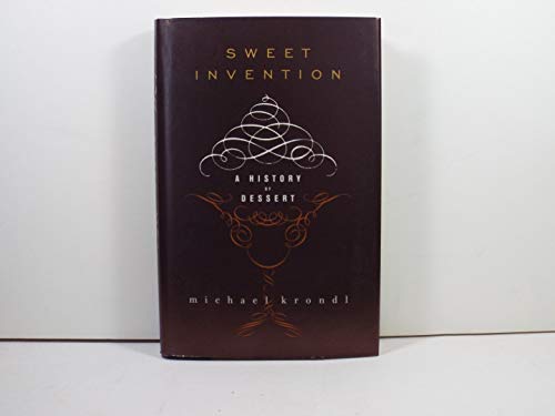 cover image Sweet Invention: 
A History of Dessert