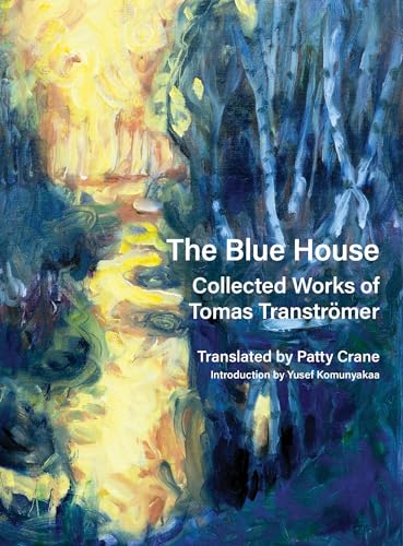 cover image The Blue House: Collected Works of Tomas Tranströmer