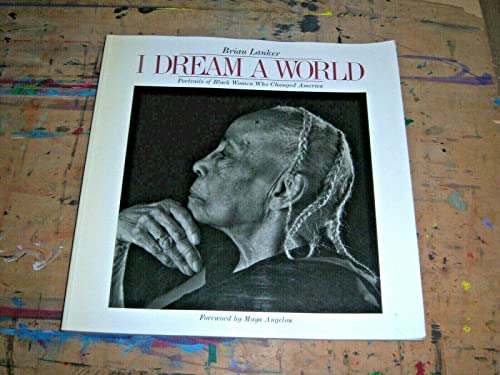 cover image I Dream a World: Portraits of Black Women Who Changed America