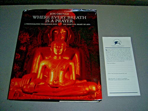 cover image Where Every Breath is a Prayer: A Photographic Pilgrimage in the Spiritual Heart of Asia