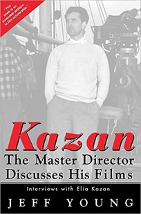 Kazan: The Master Director Discusses His Films
