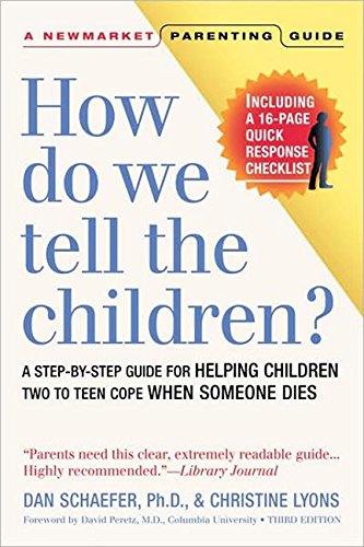 cover image How Do We Tell the Children?: A Step-By-Step Guide for Helping Children Two to Teen Cope When Someone Dies
