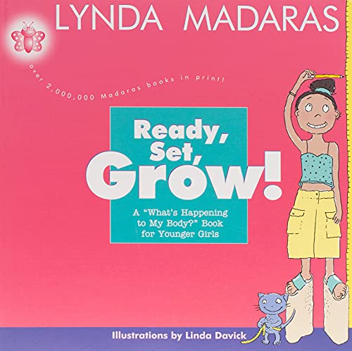 cover image Ready, Set, Grow!: A What's Happening to My Body? Book for Younger Girls