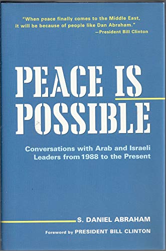 cover image Peace Is Possible: Conversations with Arab and Israeli Leaders from 1988 to the Present