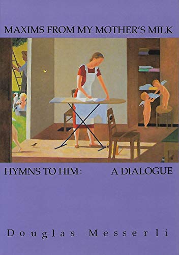 cover image Maxims from My Mother's Milk/Hymns to Him: A Dialogue