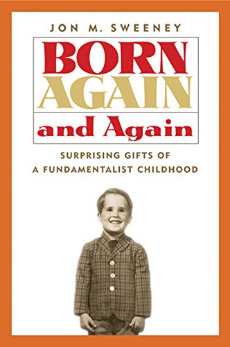 cover image Born Again and Again: Surprising Gifts of a Fundamentalist Childhood
