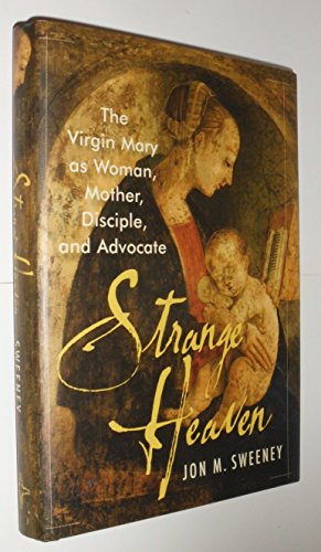 cover image Strange Heaven: The Virgin Mary as Woman, Mother, Disciple and Advocate