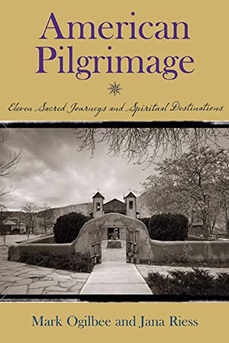 cover image American Pilgrimage: Eleven Sacred Journeys and Spiritual Destinations