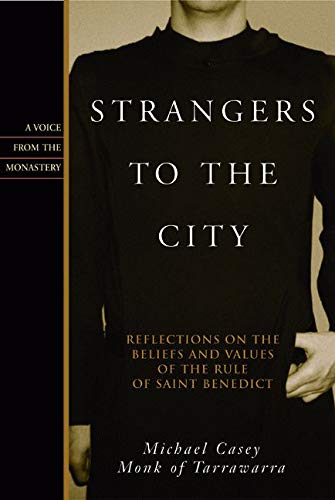 cover image Strangers to the City: Reflections on the Beliefs and Values of the Rule of Saint Benedict