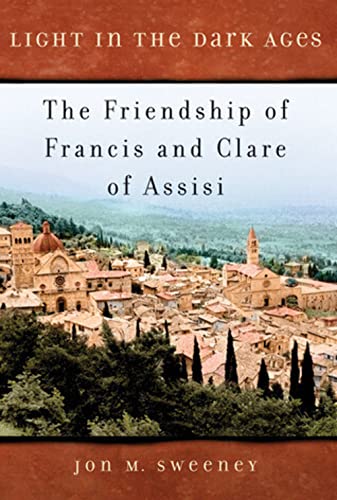 cover image Light in the Dark Ages: The Friendship of Francis and Clare of Assisi