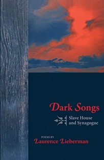 Dark Songs: Slavehouse and Synagogue
