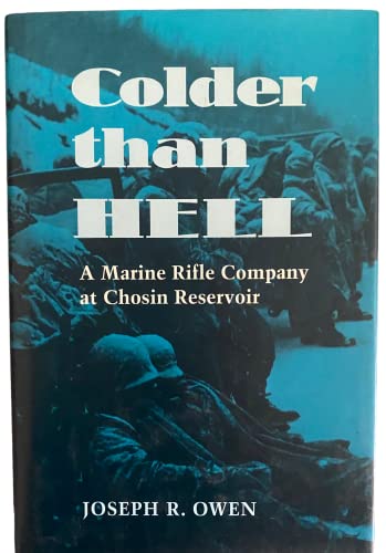 cover image Colder Than Hell: A Marine Rifle Company at Chosin Reservoir