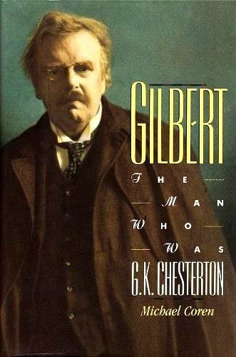 cover image Gilbert, the Man Who Was G.K. Chesterton: The Man Who Was G.K. Chesterton