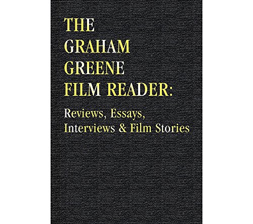 cover image The Graham Greene Film Reader: Reviews, Essays, Interviews and Film Stories