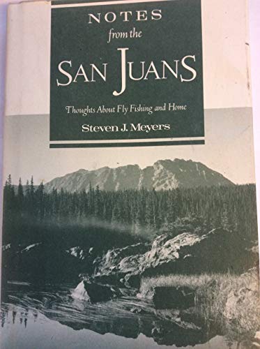 cover image Notes from the San Juans: Thought of Fishing-And Home