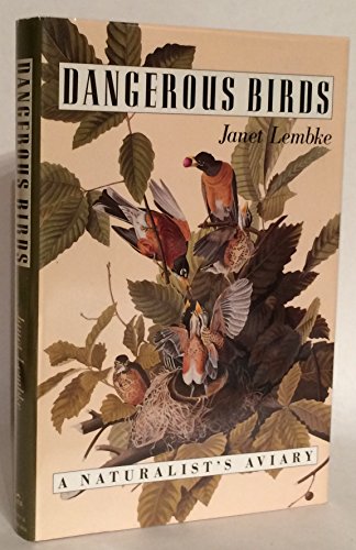 cover image Dangerous Birds: A Naturalist's Aviary