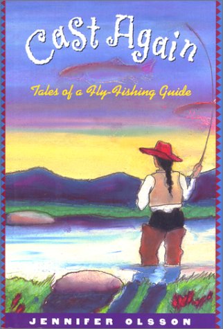 cover image Cast Again: Tales of a Fly-Fishing Guide