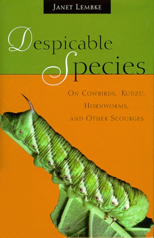 cover image Despicable Species: On Cowbirds, Kudzu, Hornworms, and Other Scourges