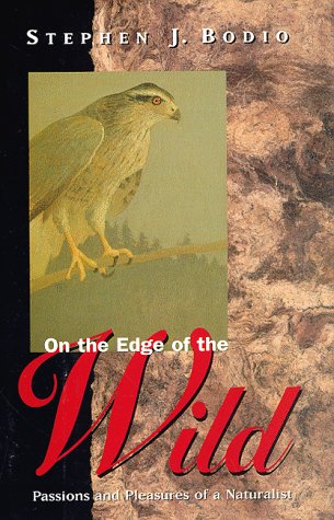 cover image On the Edge of the Wild: Passions and Pleasures of a Naturalist