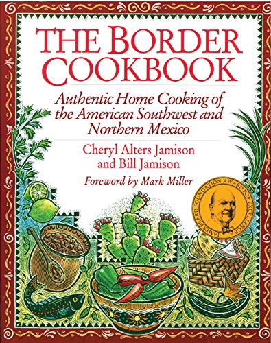 cover image The Border Cookbook: Authentic Home Cooking of the American Southwest and Northern Mexico