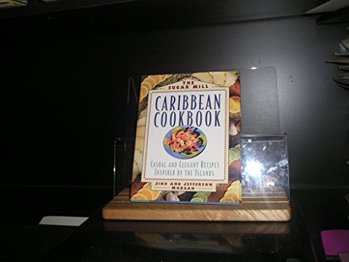cover image The Sugar Mill Caribbean Cookbook
