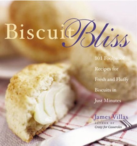 cover image Biscuit Bliss: 101 Foolproof Recipes for Fresh and Fluffy Biscuits in Just Minutes