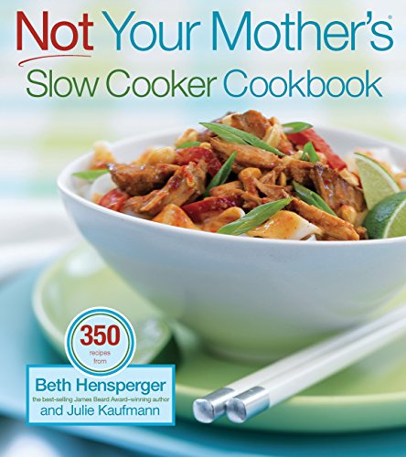 cover image NOT YOUR MOTHER'S SLOW COOKER COOKBOOK