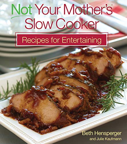 cover image Not Your Mother's Slow Cooker Recipes for Entertaining