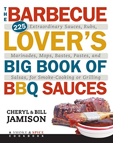 cover image The Barbecue Lover's Big Book of BBQ Sauces