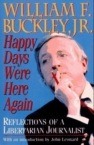 cover image Happy Days Were Here Again: Reflections of a Libertarian Journalist