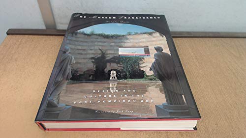 cover image The Museum Transformed: Design and Culture in the Post-Pompidou Age