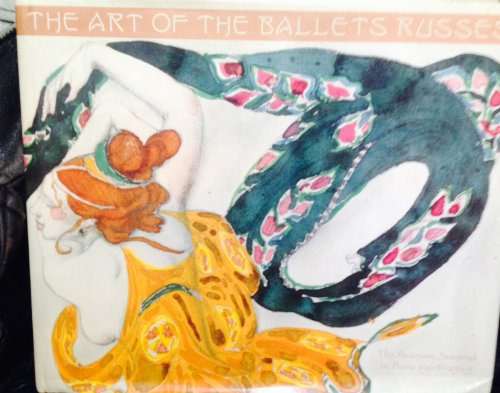 cover image The Art of the Ballets Russes: The Russian Seasons in Paris, 1908-1929