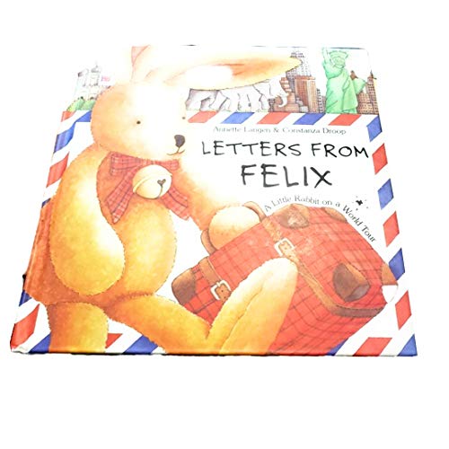 cover image Letters from Felix: A Little Rabbit on a World Tour [With Envelopes W/Letters]