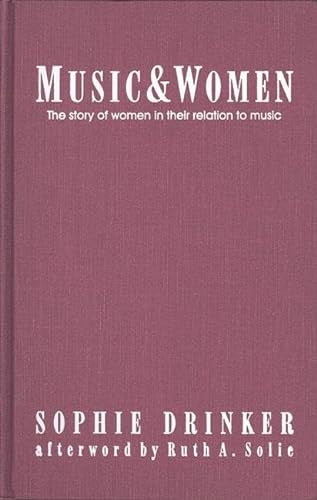 cover image Music and Women: The Story of Women in Their Relation to Music