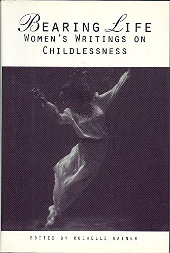 cover image Bearing Life: Women's Writings on Childlessness