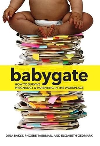 cover image Babygate: How to Survive Pregnancy and Parenting in the Workplace