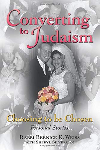 cover image Converting to Judaism: Choosing to Be Chosen: Personal Stories