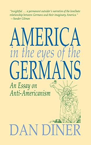 cover image America in the Eyes of the Germans: An Essay on Anti-Americanism
