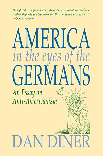 cover image America in the Eyes of the Germans: An Essay on Anti-Americanism