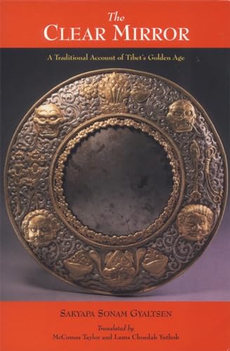 cover image The Clear Mirror: A Traditional Account of Tibet's Golden Age