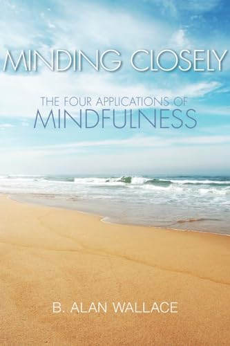 cover image Minding Closely: The Four Applications of Mindfulness