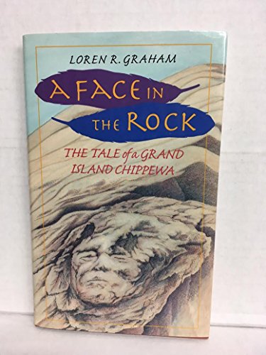 cover image A Face in the Rock: The Tale of a Grand Island Chippewa