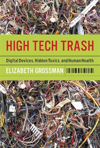 cover image High Tech Trash: Digital Devices, Hidden Toxins, and Human Health