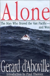 Alone: The Man Who Braved the Vast Pacific and Won